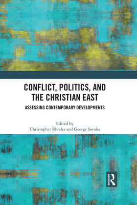 Rhodes / Soroka |  Conflict, Politics, and the Christian East | Buch |  Sack Fachmedien
