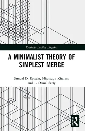 Epstein / Kitahara / Seely |  A Minimalist Theory of Simplest Merge | Buch |  Sack Fachmedien