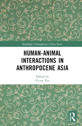 Teo |  Human-Animal Interactions in Anthropocene Asia | Buch |  Sack Fachmedien