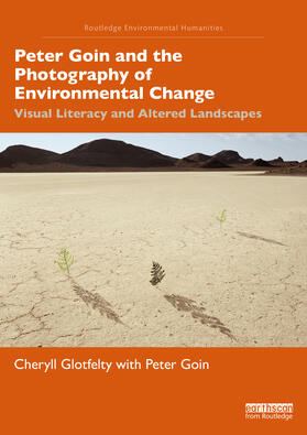 Glotfelty / Goin |  Peter Goin and the Photography of Environmental Change | Buch |  Sack Fachmedien