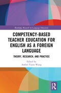 Wang |  Competency-Based Teacher Education for English as a Foreign Language | Buch |  Sack Fachmedien