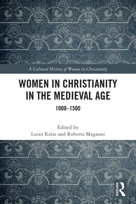 Kalas / Magnani |  Women in Christianity in the Medieval Age | Buch |  Sack Fachmedien