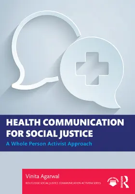 Agarwal |  Health Communication for Social Justice | Buch |  Sack Fachmedien