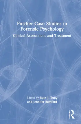 Tully / Bamford |  Further Case Studies in Forensic Psychology | Buch |  Sack Fachmedien
