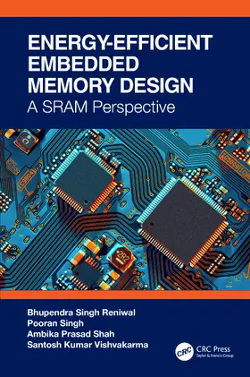 Reniwal / Singh / Shah |  Energy Efficient and Reliable Embedded Nanoscale SRAM Design | Buch |  Sack Fachmedien