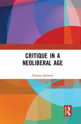 Johnson |  Critique in a Neoliberal Age | Buch |  Sack Fachmedien