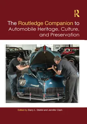 Stiefel / Clark | The Routledge Companion to Automobile Heritage, Culture, and Preservation | Buch | 978-1-032-08331-5 | sack.de