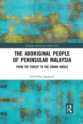 Jegatesen | The Aboriginal People of Peninsular Malaysia | Buch | 978-1-032-08333-9 | www.sack.de