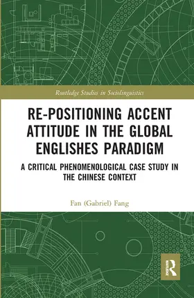 Fang |  Re-positioning Accent Attitude in the Global Englishes Paradigm | Buch |  Sack Fachmedien