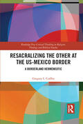 Cuéllar |  Resacralizing the Other at the US-Mexico Border | Buch |  Sack Fachmedien