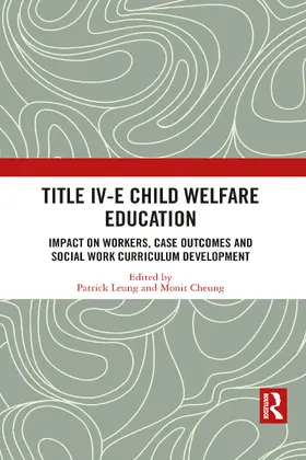 Leung / Cheung |  Title IV-E Child Welfare Education | Buch |  Sack Fachmedien
