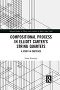 Emmery |  Compositional Process in Elliott Carter's String Quartets | Buch |  Sack Fachmedien