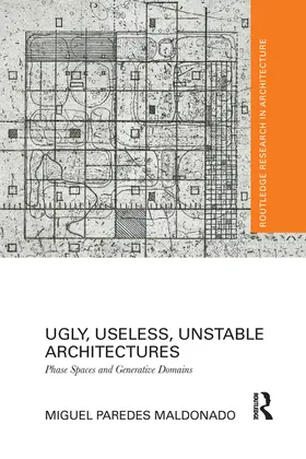 Paredes Maldonado |  Ugly, Useless, Unstable Architectures | Buch |  Sack Fachmedien