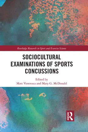 Ventresca / McDonald | Sociocultural Examinations of Sports Concussions | Buch | 978-1-032-08532-6 | sack.de
