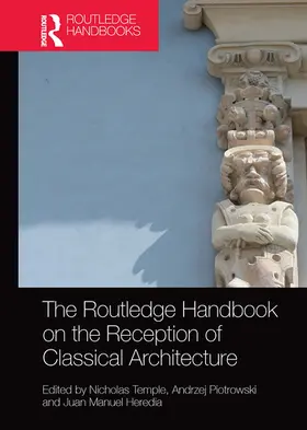 Temple / Piotrowski / Heredia |  The Routledge Handbook on the Reception of Classical Architecture | Buch |  Sack Fachmedien