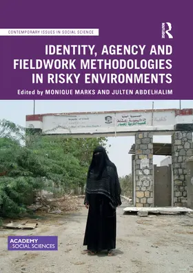 Marks / Abdelhalim |  Identity, Agency and Fieldwork Methodologies in Risky Environments | Buch |  Sack Fachmedien
