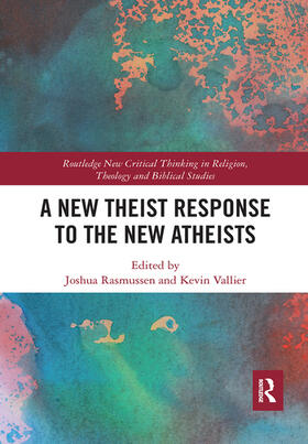 Vallier / Rasmussen | A New Theist Response to the New Atheists | Buch | 978-1-03-208566-1 | sack.de