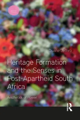 Jethro |  Heritage Formation and the Senses in Post-Apartheid South Africa | Buch |  Sack Fachmedien
