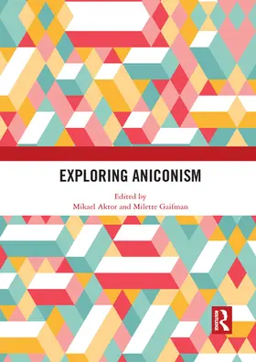 Aktor / Gaifman |  Exploring Aniconism | Buch |  Sack Fachmedien