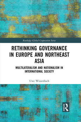 Wissenbach | Rethinking Governance in Europe and Northeast Asia | Buch | 978-1-03-208657-6 | sack.de