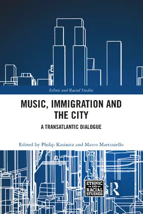 Kasinitz / Martiniello |  Music, Immigration and the City | Buch |  Sack Fachmedien