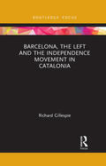 Gillespie |  Barcelona, the Left and the Independence Movement in Catalonia | Buch |  Sack Fachmedien