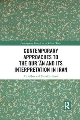Akbar / Saeed |  Contemporary Approaches to the Qur¿an and its Interpretation in Iran | Buch |  Sack Fachmedien