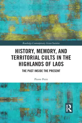 Petit |  History, Memory, and Territorial Cults in the Highlands of Laos | Buch |  Sack Fachmedien