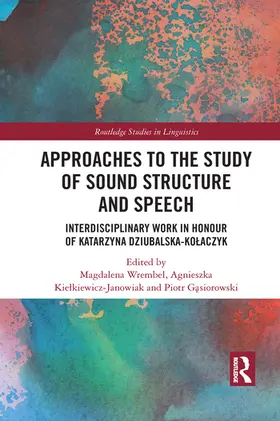 Wrembel / Kie¿kiewicz-Janowiak / Kielkiewicz-Janowiak |  Approaches to the Study of Sound Structure and Speech | Buch |  Sack Fachmedien