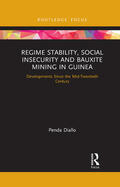 Diallo |  Regime Stability, Social Insecurity and Bauxite Mining in Guinea | Buch |  Sack Fachmedien