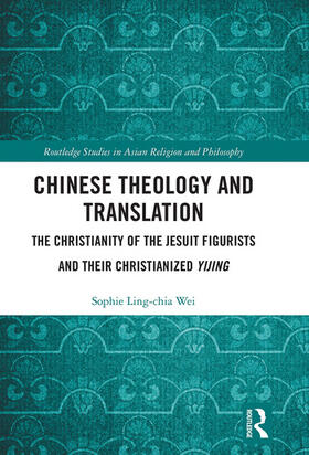 Wei |  Chinese Theology and Translation | Buch |  Sack Fachmedien