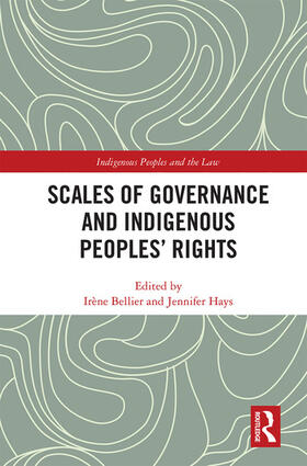Bellier / Hays |  Scales of Governance and Indigenous Peoples' Rights | Buch |  Sack Fachmedien