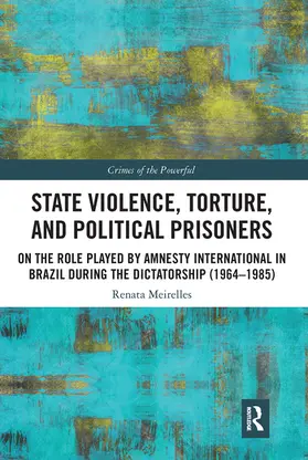 Meirelles |  State Violence, Torture, and Political Prisoners | Buch |  Sack Fachmedien