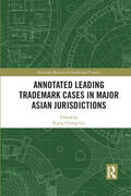 Liu |  Annotated Leading Trademark Cases in Major Asian Jurisdictions | Buch |  Sack Fachmedien