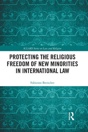 Bretscher | Protecting the Religious Freedom of New Minorities in International Law | Buch | 978-1-03-208890-7 | sack.de