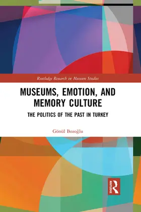 Bozo¿lu / Bozoglu |  Museums, Emotion, and Memory Culture | Buch |  Sack Fachmedien