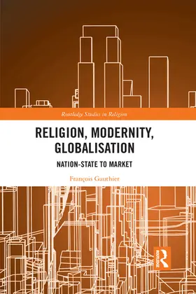 Gauthier |  Religion, Modernity, Globalisation | Buch |  Sack Fachmedien