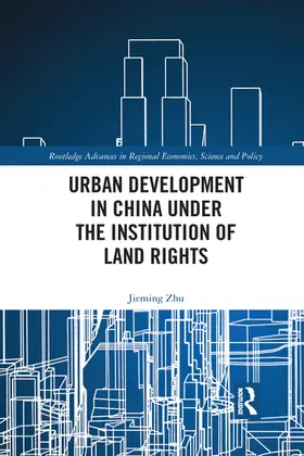 Zhu |  Urban Development in China under the Institution of Land Rights | Buch |  Sack Fachmedien