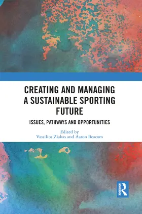 Ziakas / Beacom |  Creating and Managing a Sustainable Sporting Future | Buch |  Sack Fachmedien