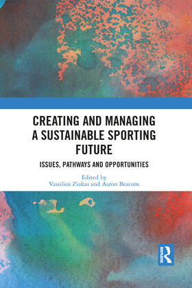 Beacom / Ziakas | Creating and Managing a Sustainable Sporting Future | Buch | 978-1-03-208959-1 | sack.de