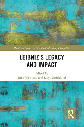 Weckend / Strickland |  Leibniz's Legacy and Impact | Buch |  Sack Fachmedien