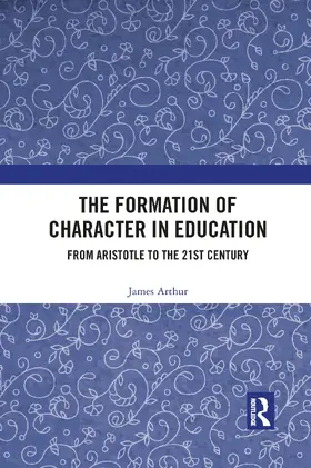 Arthur |  The Formation of Character in Education | Buch |  Sack Fachmedien