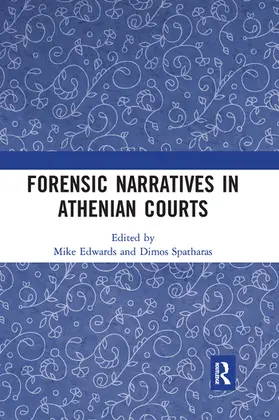 Edwards / Spatharas |  Forensic Narratives in Athenian Courts | Buch |  Sack Fachmedien