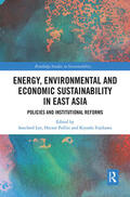 Lee / Pollitt / Fujikawa |  Energy, Environmental and Economic Sustainability in East Asia | Buch |  Sack Fachmedien