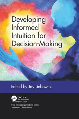 Liebowitz |  Developing Informed Intuition for Decision-Making | Buch |  Sack Fachmedien