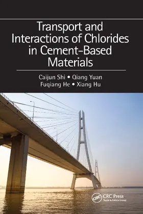 Shi / Yuan / He |  Transport and Interactions of Chlorides in Cement-based Materials | Buch |  Sack Fachmedien