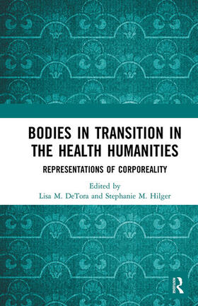 Detora / Hilger |  Bodies in Transition in the Health Humanities | Buch |  Sack Fachmedien