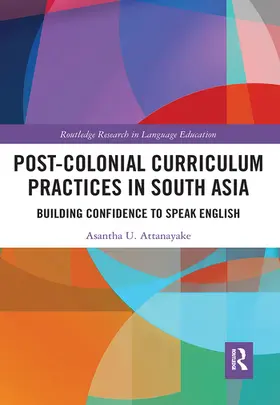 Attanayake |  Post-colonial Curriculum Practices in South Asia | Buch |  Sack Fachmedien