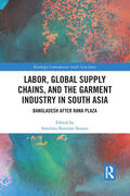 Saxena |  Labor, Global Supply Chains, and the Garment Industry in South Asia | Buch |  Sack Fachmedien