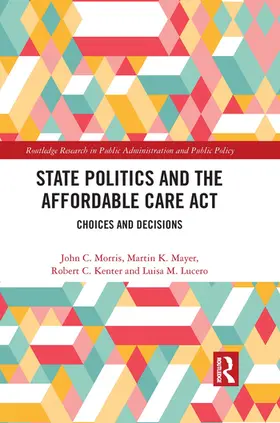 Morris / Mayer / Kenter |  State Politics and the Affordable Care Act | Buch |  Sack Fachmedien